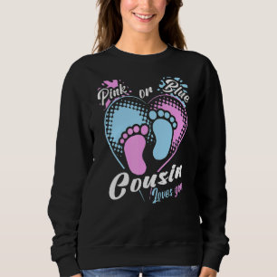 Pink Or Blue Cousin Loves You Gender Reveal Party Sweatshirt