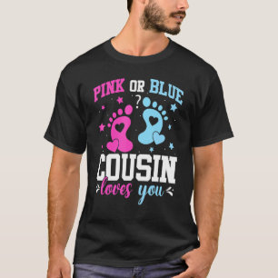 Pink Or Blue Cousin Loves You Gender Reveal  Party T-Shirt