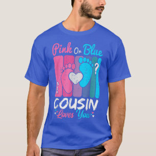 Pink Or Blue Cousin Loves You Gender Reveal Party T-Shirt