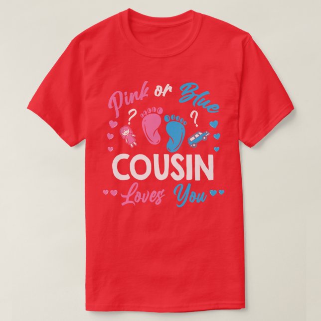 Pink Or Blue Cousin Loves You Gender Reveal  T-Shirt (Design Front)