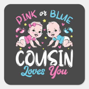 Pink Or Blue Cousin Loves You Square Sticker