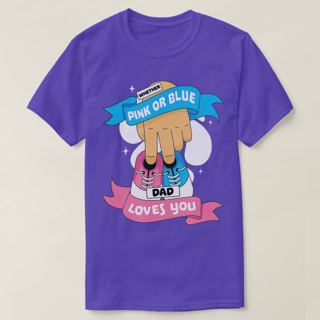 Pink Or Blue Dad Love You, Gender Reveal  T-Shirt (Design Front)
