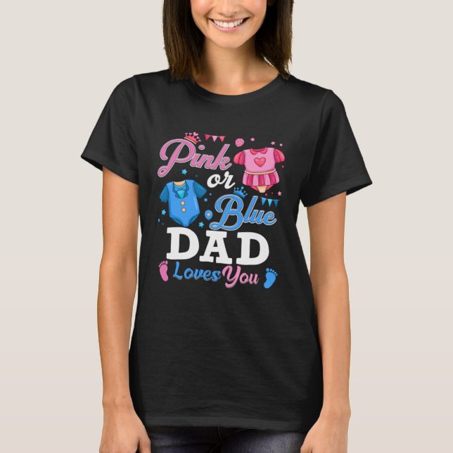 Pink Or Blue Dad Loves You  Baby Gender Reveal Kee T-Shirt (Front)