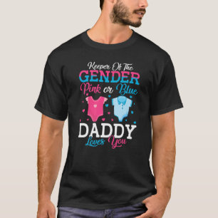 Pink Or Blue Daddy Keeper Of The Gender Daddy Love T-Shirt