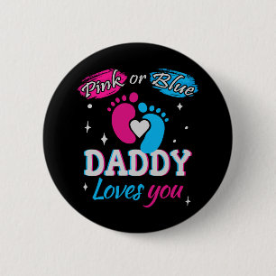 Pink or Blue, Daddy Loves You 6 Cm Round Badge