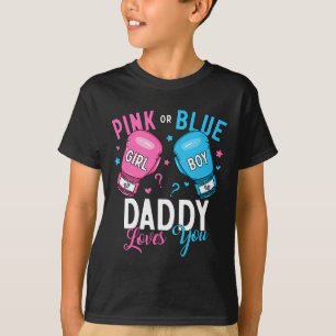 Pink Or Blue Daddy Loves You Boxing Gender Reveal T-Shirt