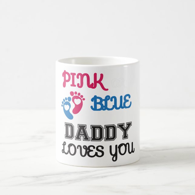 Pink or Blue Daddy Loves You Coffee Mug (Center)