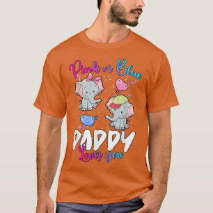 Pink or Blue Daddy Loves You Elephantsbaby Gender  T-Shirt