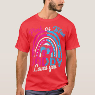 Pink Or Blue Daddy Loves You Gender Reveal Party R T-Shirt