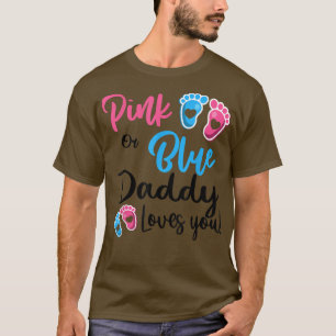 Pink Or Blue Daddy Loves You Gender Reveal Women  T-Shirt