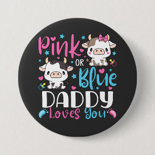 Pink Or Blue Daddy Loves You Gifts Cow Baby Round 7.5 Cm Round Badge