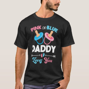 Pink Or Blue Daddy Loves You Keeper Gender Reveal T-Shirt