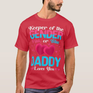 Pink Or Blue Daddy Loves You Keeper Gender Reveal  T-Shirt