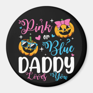 Pink Or Blue Daddy Loves You Pumpkin Baby Circle Magnet