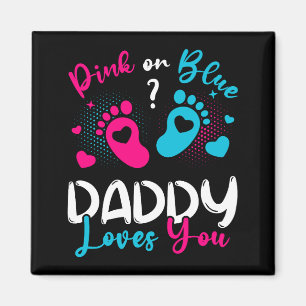 Pink Or Blue Daddy Loves You Square Magnet