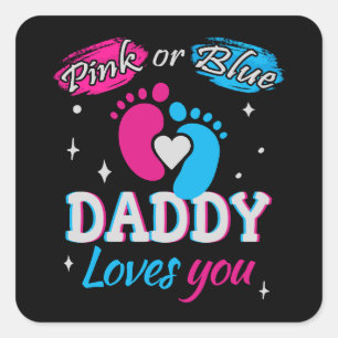 Pink or Blue, Daddy Loves You Square Sticker