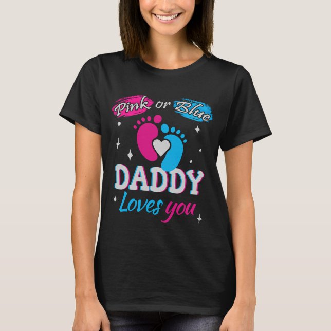 Pink or Blue, Daddy Loves You T-Shirt (Front)