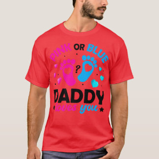 Pink Or Blue Daddy Loves You Tee Baby Gender Revea
