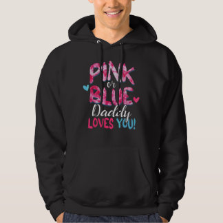 Pink Or Blue Daddy Loves You Tie Dye Baby Gender R Hoodie