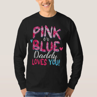 Pink Or Blue Daddy Loves You Tie Dye Baby Gender R T-Shirt