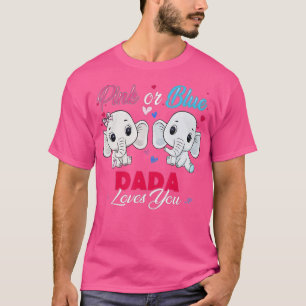 Pink or Blue Elephants Dada Loves You Baby Shower T-Shirt