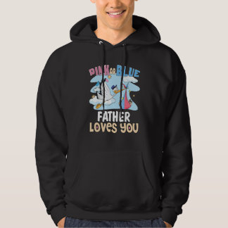 Pink or Blue Father Loves You Best Dad Ever Father Hoodie