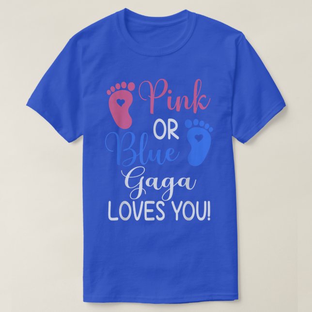 Pink or Blue Gaga Loves You Funny Gender Reveal Pa T-Shirt (Design Front)