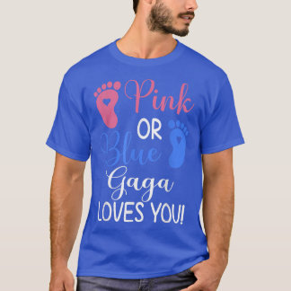 Pink or Blue Gaga Loves You Funny Gender Reveal Pa T-Shirt