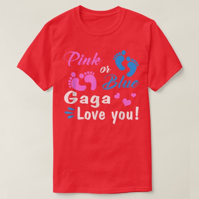 Pink Or Blue Gaga Loves You Gender Reveal Party  T-Shirt (Design Front)