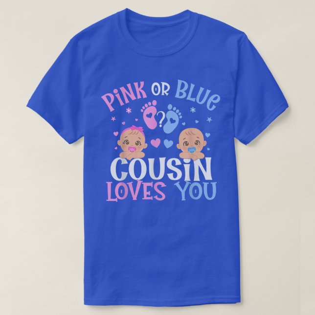 Pink Or Blue Gender Reveal Cousin Loves You  T-Shirt (Design Front)