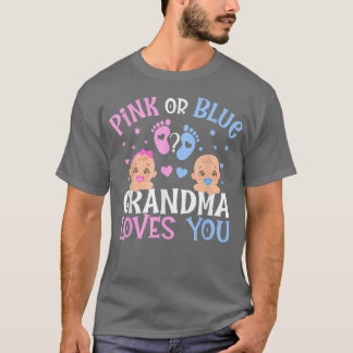 Pink Or Blue Gender Reveal Grandma Loves You  T-Shirt
