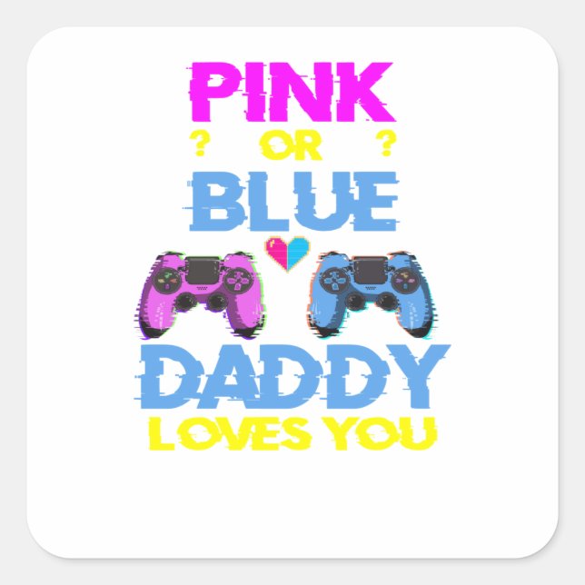 Pink Or Blue Gender Reveal Video Game Dad Gamer Da Square Sticker (Front)