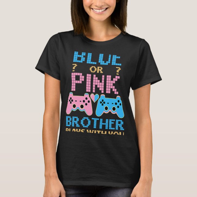 Pink Or Blue Gender Reveal Video Game Gamer Boy Br T-Shirt (Front)