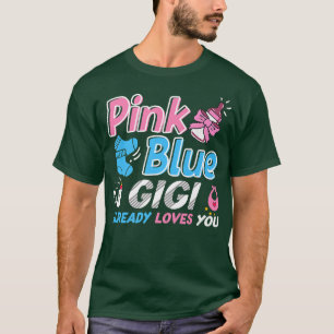 Pink Or Blue Gigi Loves You Baby Gender Reveal  T-Shirt