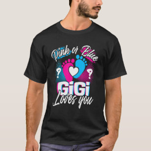 Pink Or Blue Gigi Loves You Gender Reveal Baby Gif T-Shirt