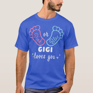Pink Or Blue Gigi Loves You Gender Reveal  T-Shirt