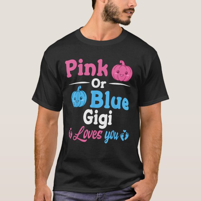 Pink Or Blue Gigi Loves You Halloween Gender Revea T-Shirt (Front)