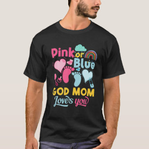 Pink Or Blue God Mum Loves You Gender Reveal Baby T-Shirt