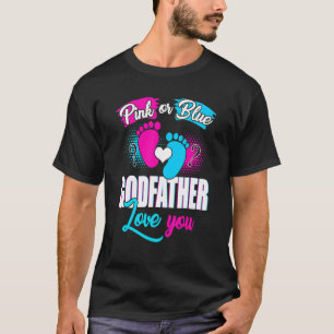 Pink Or Blue Godfather Loves You Gender Reveal Bab T-Shirt