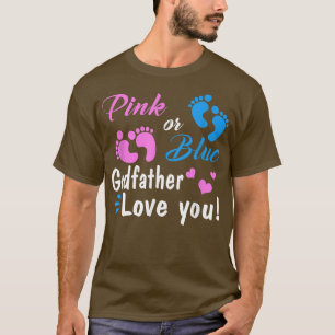 Pink Or Blue Godfather Loves You Gender Reveal Par T-Shirt