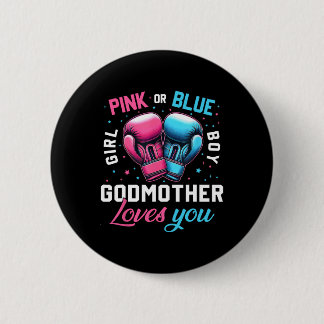 Pink Or Blue Godmother Loves You Boxing Gender Rev 6 Cm Round Badge