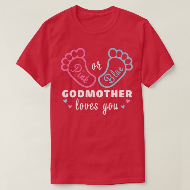 Pink Or Blue Godmother Loves You Gender Reveal  T-Shirt (Design Front)