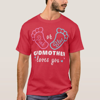 Pink Or Blue Godmother Loves You Gender Reveal  T-Shirt