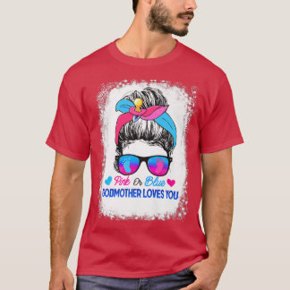 Pink or Blue Godmother Loves You Messy Bun Gender  T-Shirt