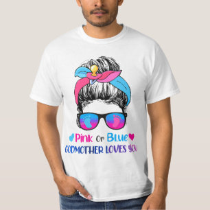 Pink or Blue Godmother Loves You Messy Bun Gender T-Shirt