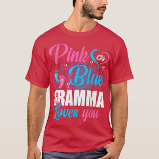 Pink Or Blue Gramma Loves You Gender Baby Reveal P T-Shirt