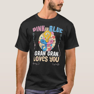 Pink or Blue Gran Gran Loves You Best Grandma Ever T-Shirt