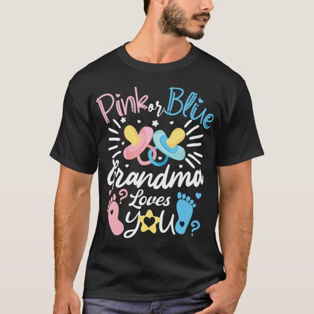 Pink Or Blue Grandma Always Love You Boy Girl Gend T-Shirt (Front)