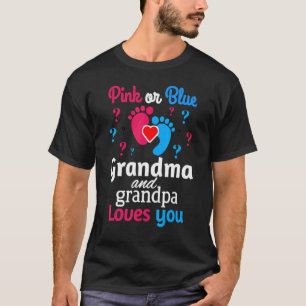 Pink Or Blue Grandma And Grandpa Loves You Gender T-Shirt