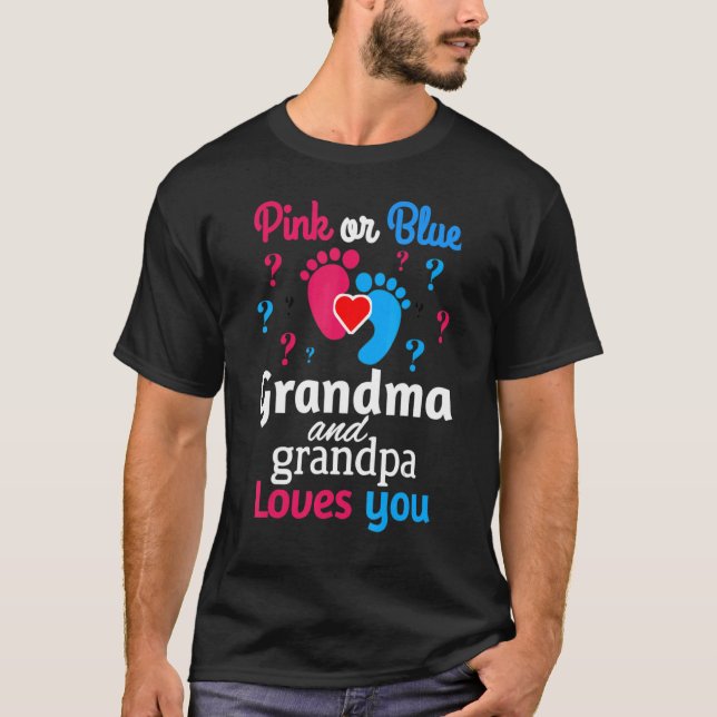 Pink Or Blue Grandma And Grandpa Loves You Gender  T-Shirt (Front)